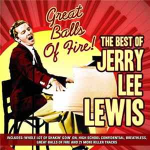 Jerry Lee Lewis - Great Balls Of Fire! - The Best Of Jerry Lee Lewis FLAC