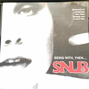 Snub - Being With, Then.... FLAC