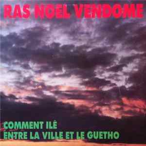 Ras Noel Vendome - Comment Ilé FLAC