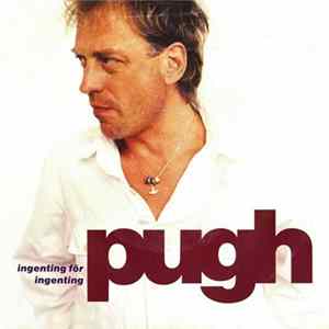 Pugh - Ingenting För Ingenting FLAC