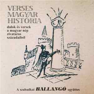 A Szabadkai Ballangó Együttes - Verses Magyar História - Dalok És Versek A Magyar Nép Zivataros Századaiból (Szöllősy Vágó László Népművelő Munkásságának 50 Éves Jubileumára) FLAC