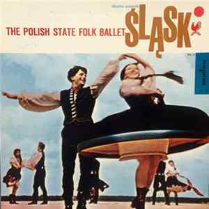 Polish State Folk Ballet Śląsk - The Polish State Folk Ballet "Slask" Vol. 2 FLAC
