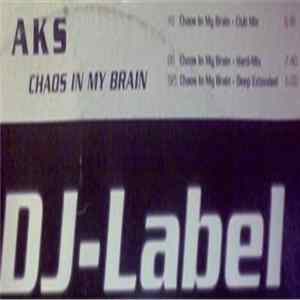 A K S - Chaos In My Brain FLAC