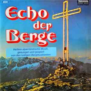 Die Lustigen Bergmusikanten - Echo Der Berge FLAC