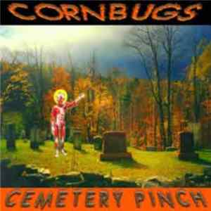 Cornbugs - Cemetery Pinch FLAC