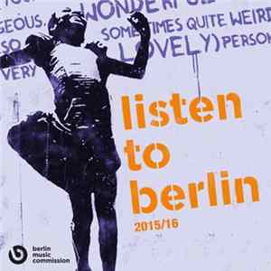 Various - Listen To Berlin 2015/16 FLAC