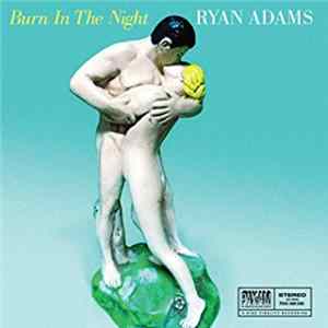 Ryan Adams - Burn In The Night FLAC