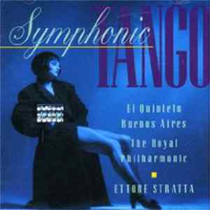 El Quinteto Buenos Aires And Royal Philharmonic Orchestra - Symphonic Tango FLAC