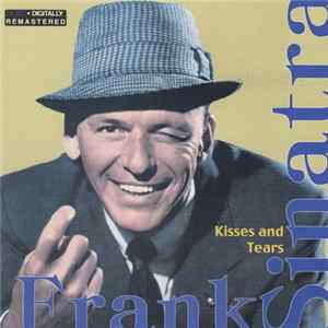 Frank Sinatra - Kisses And Tears FLAC