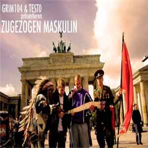 Grim104 & Testo Präsentieren Zugezogen Maskulin - Zugezogen Maskulin FLAC