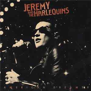 Jeremy And The Harlequins - American Dreamer FLAC