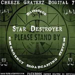 Star Destroyer - Cheeze Graterz Digital 7 FLAC