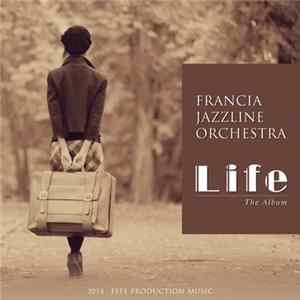 Francia Jazzline Orchestra - Life FLAC