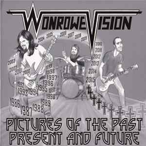 Wonrowe Vision - Pictures Of The Past Present And Future FLAC