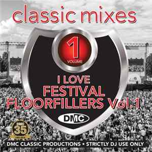 Various - I Love Festival Floorfillers (Classic Mixes) (Volume 1) FLAC