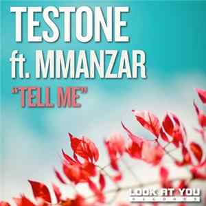 Testone featuring Mmanzar - Tell Me FLAC