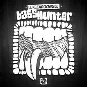 Luke Eargoggle - Bass Hunter FLAC