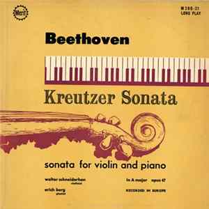 Beethoven, Walter Schneiderhan, Erich Berg - Kreutzer Sonata (Sonata For Violin And Piano In A Major, Op. 47) FLAC