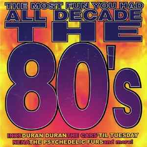 Various - The Most Fun You Had All Decade:The 80's FLAC