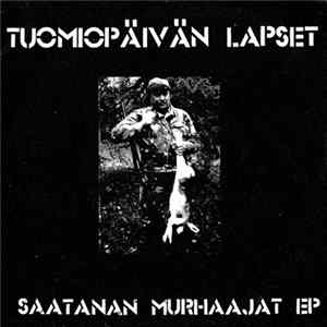 Tuomiopäivän Lapset - Saatanan Murhaajat EP FLAC