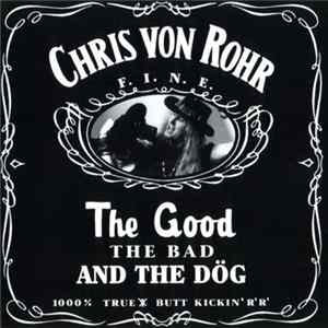 Chris Von Rohr - The Good The Bad And The Dog FLAC