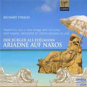 Richard Strauss, Kent Nagano, Ernst Theo Richter, Veronica Cangemi, Doris Lamprecht, Brigitte Fournier, Virginie Pochon, Sumi Jo, Thomas Mohr , Markus Schäfer , Steven Cole, Alfred Kuhn, Orchestre De L'Opera National De Lyon - Der Burger Als Edelnann/Aria FLAC