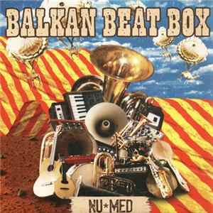 Balkan Beat Box - Nu⋆Med FLAC