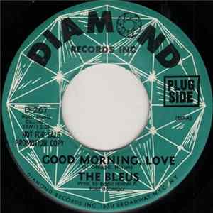 The Bleus - Good Morning, Love / What'cha Gonna Do FLAC