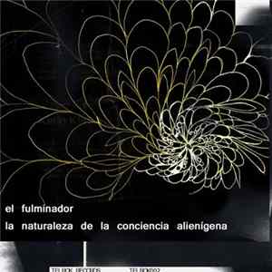 El Fulminador - La Naturaleza De La Consciencia Alienígena FLAC