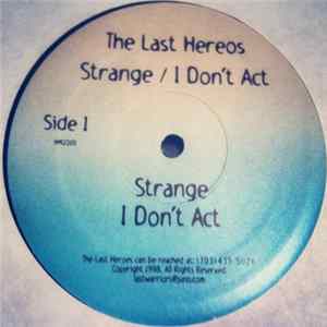 The Last Hereos - Strange / I Don't Act FLAC