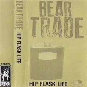 Bear Trade - Hip Flask Life FLAC