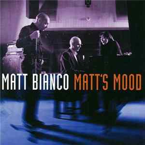 Matt Bianco - Matt's Mood FLAC
