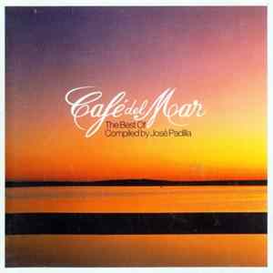 Various - Café Del Mar - The Best Of - Compiled By José Padilla FLAC