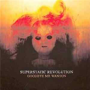 Superstatic Revolution - Goodbye Mr Wanton FLAC