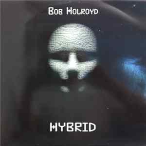 Bob Holroyd - Hybrid FLAC