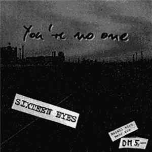 Sixteen Eyes - You're No One FLAC