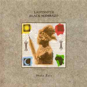 Ladysmith Black Mambazo - Shaka Zulu FLAC