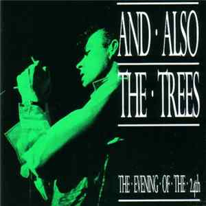 And Also The Trees - The Evening Of The 24th FLAC