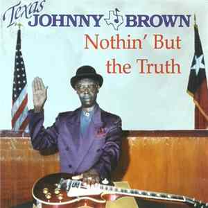 Texas Johnny Brown - Nothin' But The Truth FLAC