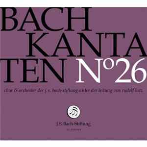 Bach – Chor & Orchester Der J.S. Bach Stiftung St. Gallen, Rudolf Lutz - Kantaten N° 26 FLAC