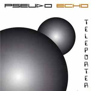 Pseudo Echo - Teleporter FLAC