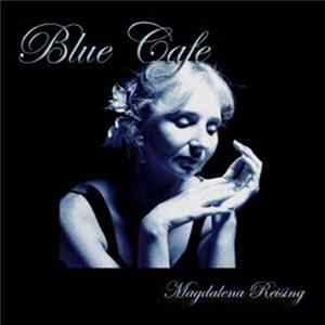 Magdalena Reising - Blue Cafe FLAC