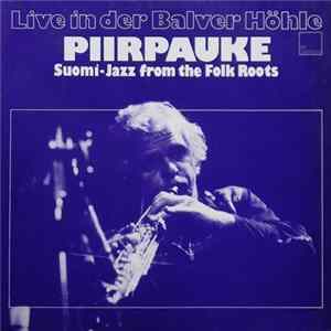 Piirpauke - Live In Der Balver Höhle (Suomi-Jazz From The Folk Roots) FLAC