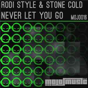 Rodi Style & Stone Cold - Never Let You Go FLAC