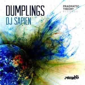 DJ Sapien - Pragmatic Theory Presents : Dumplings FLAC