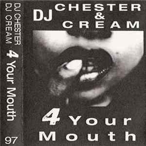 DJ Chester & DJ Cream - 4 Your Mouth FLAC