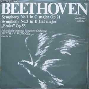 Ludwig van Beethoven, Polish National Radio Symphony Orchestra, Stanislaw Wislocki - Symphony No. 1 In C Major Op. 21 - Symphony No. 3 In E Flat Major "Eroica" Op. 55 FLAC