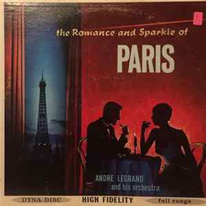 Andre Legrand And His Orchestra - The Romance And Sparkle Of Paris FLAC